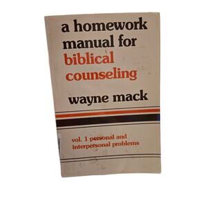 A Homework Manual for Biblical Counseling - Wayne Mack (1979)
